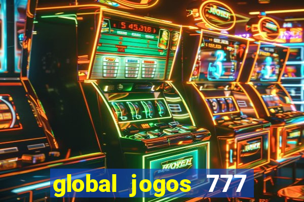 global jogos 777 paga mesmo